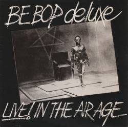 Be-Bop Deluxe : Live in the Air Age